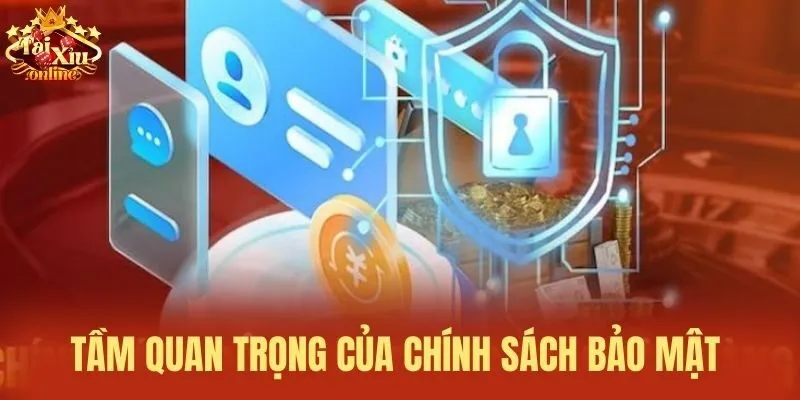 Tầm quan trọng của chính sách bảo mật