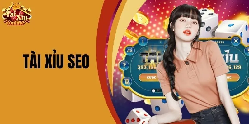 Tài Xỉu Seo - Cổng Game Bài Uy Tín Nhất Việt Nam Hiện Nay