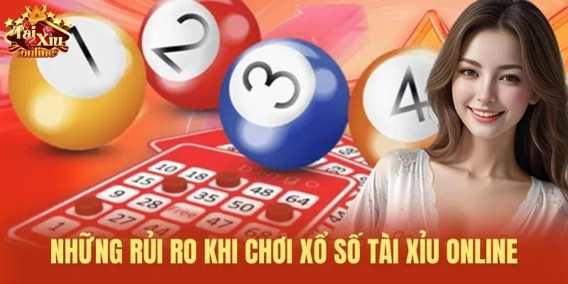 Những rủi ro khi chơi xổ số tài xỉu online